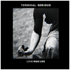 Terminal Serious : Love Was Lies - CD