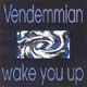 Vendemmian - Wake You Up