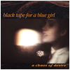 Black Tape for a Blue Girl : A Chaos of Desire Rem