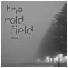 Cold Field (The) : Hollows - CD