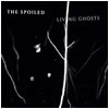 Spoiled (The) : Living Ghosts - CD