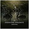 Derniere Volonte : Cristal - CD