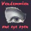 Vendemmian : One Eye Open - CD