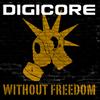 Digicore : Without Freedom - CD