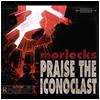 Morlocks : Praise the Iconoclast - CD