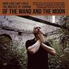 Of the Wand and the Moon : Your Love Can't Hold - 