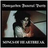 Rosegarden Funeral Party : Songs of Heartbreak - C