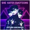 She Hates Emotions : Future Unknown - CD