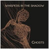 Whispers in the Shadow : Ghosts - CD